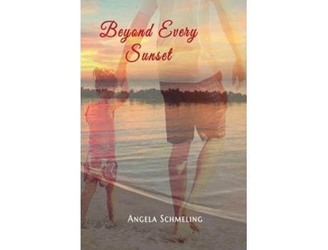 Livro Beyond Every Sunset De Angela Schmeling (inglês)