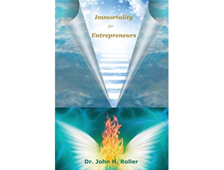 Livro Immortality for Entrepreneurs de Dr John H Roller (Inglês)