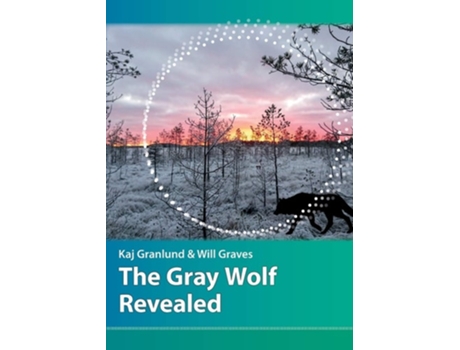 Livro The Gray Wolf Revealed De Kaj I Granlund E Will N Graves (inglês)