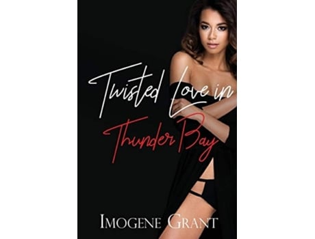 Livro Twisted Love In Thunder Bay De Imogene Grant (inglês)