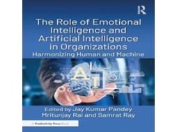 Livro The Role of Emotional Intelligence and Artificial Intelligence in Organizations Harmonizing Human and Machine de Taylor Francis Ltd (Inglês)