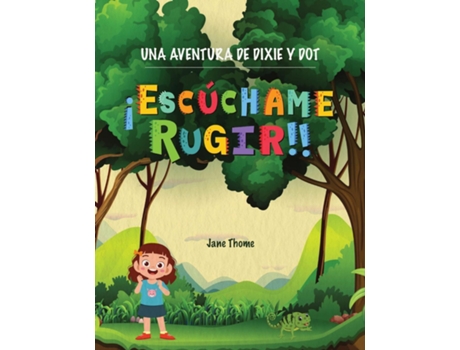 Livro Una Aventura de Dixie amp Dot ¡Escúchame Rugir! de Jane Thome (Inglês)