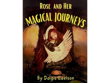 Livro Rose And Her Magical Journey de Dalgis Edelson (Inglês - Capa Dura)