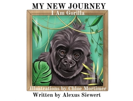 Livro My New Journey I Am Gorilla De Alexus Siewert (inglês)