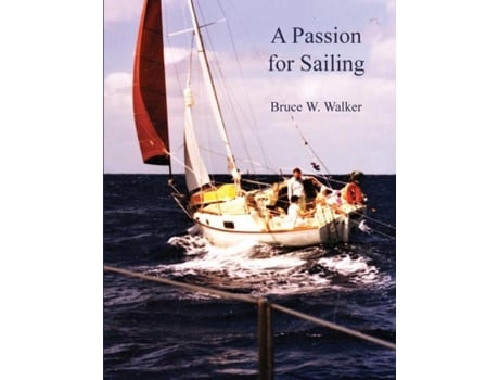 Livro A Passion For Sailing De Walker, Bruce Et Al. (inglês)
