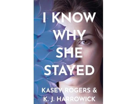 Livro I Know Why She Stayed de K J Harrowick (Inglês)