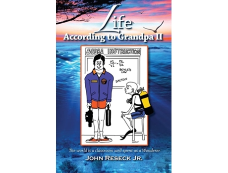 Livro Life According To Grandpa Ii The World Is A Classroom Well Spent As A Wanderer De John Reseck Jr (inglês)