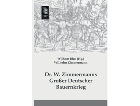 Livro Dr W Zimmermanns Grosser Deutscher Bauernkrieg German Edition de Wilhelm Zimmermann (Alemão)