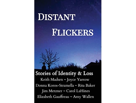 Livro Distant Flickers Stories of Identity Loss de Multiple Contributors Elizabeth Gauffreau Carol Lahines (Inglês)