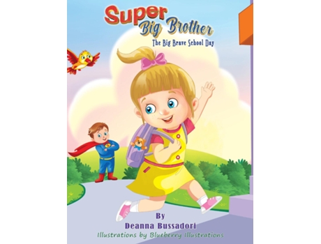 Livro SUPER BIG BROTHER THE BIG BRAVE SCHOOL DAY de Deanna Bussadori (Inglês)