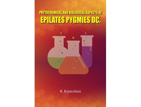 Livro PHYTOCHEMICAL AND BIOLOGICAL ASPECTS OF EPILATES PYGMIES DC de R Rajneshan (Inglês)