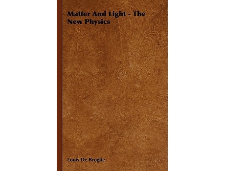 Livro Matter and Light The New Physics de Louis De Broglie (Inglês)
