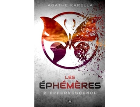 Livro Les Éphémères 2 Effervescence French Edition de Agathe Karella (Francês)