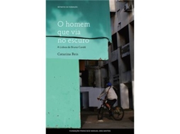 Livro O Homem que Via no Escuro. A Lisboa de Bruno Candé de Catarina Reis (Português)