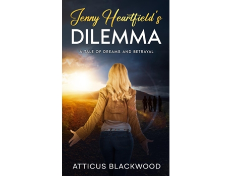 Livro Jenny Heartfield s Dilemma A Tale of Dreams and Betrayal de Atticus Blackwood (Inglês)