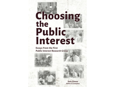 Livro Choosing the Public Interest Essays From the First Public Interest Research Group de Simon e Sam (Inglês)