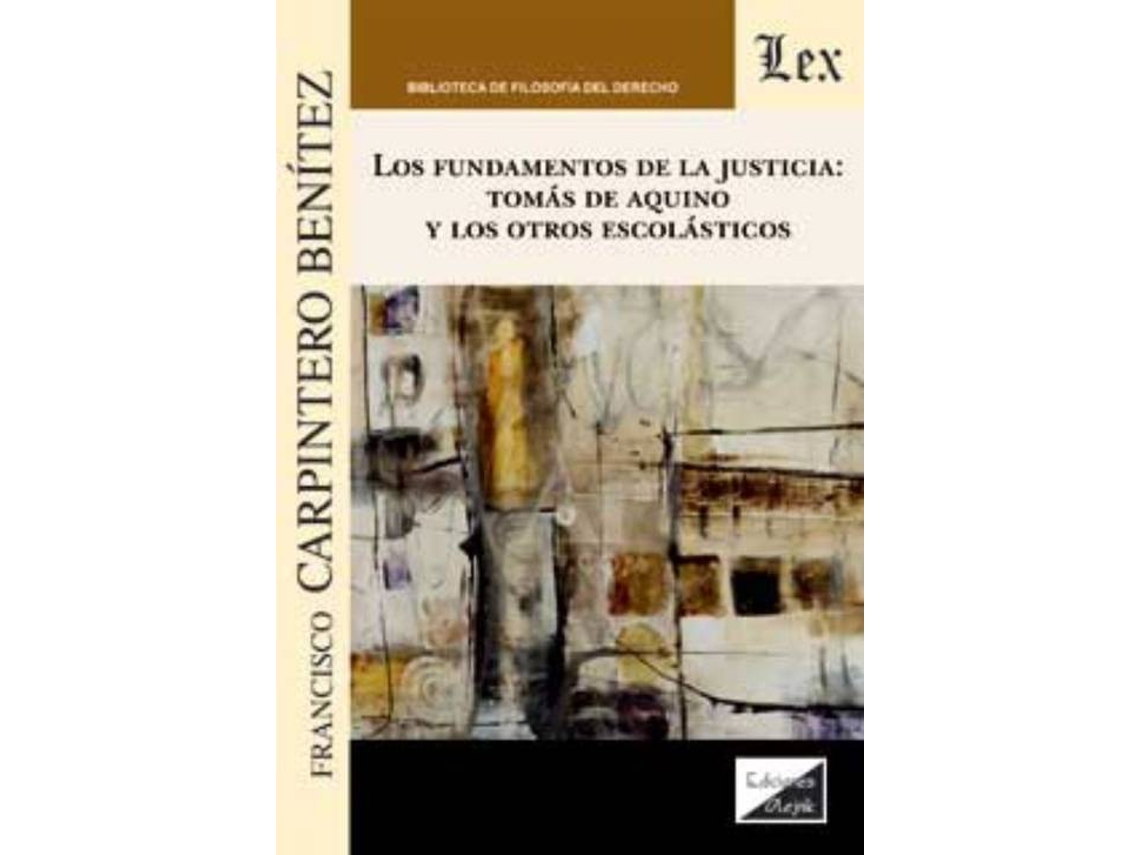Livro Fundamentos De La Justicia Tomas De Aquino Y Los Otros Escolasticos de Francisco Carpintero Benitez (Espanhol)