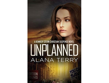 Livro Unplanned A Kennedy Stern Christian Suspense Novel de Alana Terry (Inglês)
