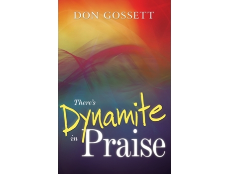 Livro there's dynamite in praise de don gossett (inglês)