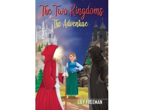 Livro The Two Kingdoms The Adventure De Lily Freeman (inglês)