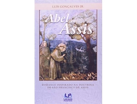 Livro Abel Em Assis Romance Inspirado Na Doutrina De Sa De Luís Gonçalves Júnior (português Do Brasil)