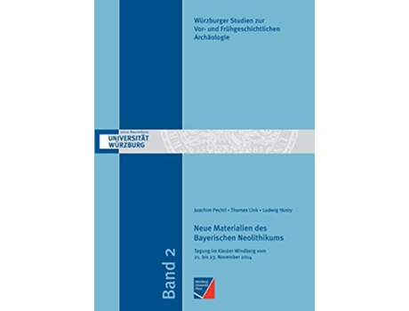 Livro Neue Materialien des Bayerischen Neolithikums German Edition de Joachim Pechtl, Thomas Link et al. (Alemão)