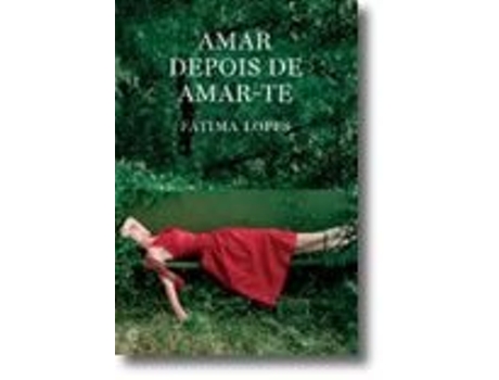 Livro Amar Depois de Amar-te de Fátima Lopes