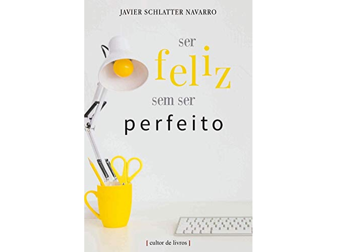 Livro Ser Feliz Sem Ser Perfeito de Navarro e Javier Schlatter (Português do Brasil)