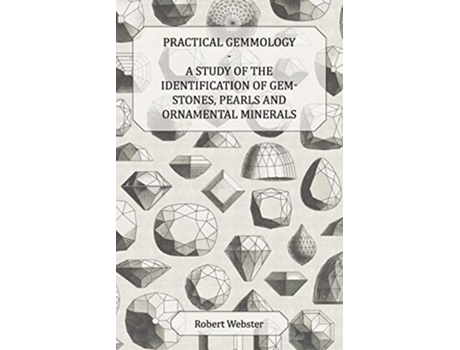 Livro Practical Gemmology A Study of the Identification of GemStones Pearls and Ornamental Minerals de Robert Webster (Inglês)