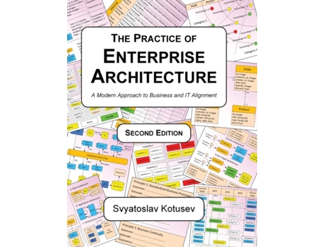 Livro The Practice of Enterprise Architecture: A Modern Approach to Business and IT Alignment Svyatoslav Kotusev (Inglês)