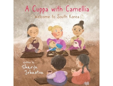 Livro A Cuppa with Camellia - Welcome to South Korea de Sharyn Johnston (Inglês)