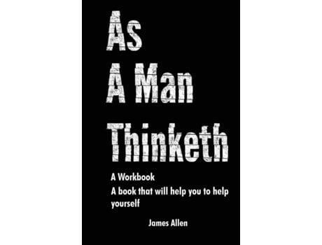 Livro As a Man Thinketh The Book That Will Help You To Help Yourself - A workbook de James Allen (Inglês)