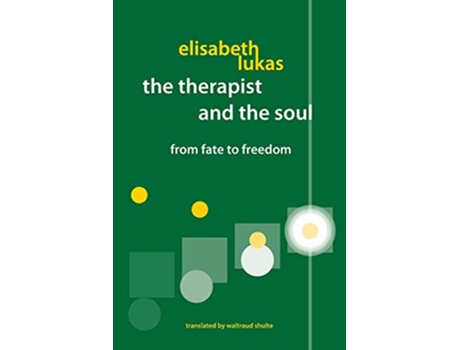 Livro The Therapist and the Soul From Fate to Freedom de Elisabeth S Lukas (Inglês)