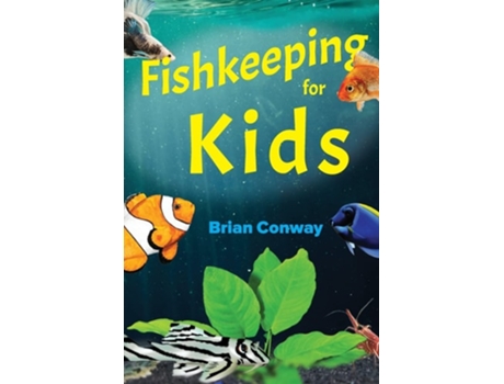 Livro Fishkeeping for Kids de Brian Conway (Inglês)