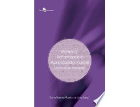 Livro MEMÓRIA, PERFORMANCE E APRENDIZADO MUSICAL de LIMA, SONIA REGINA ALBANO DE (Português do Brasil)