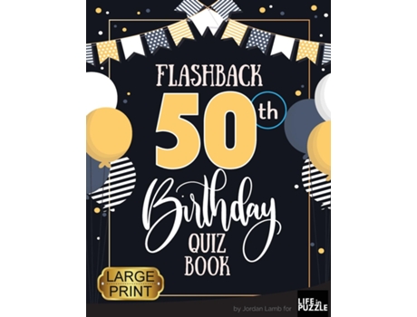 Livro Flashback 50th Birthday Quiz Book Large Print Turning 50 Humor and Mixed Puzzles for Adults Born in the 1970s de Jordan Lamb (Inglês)