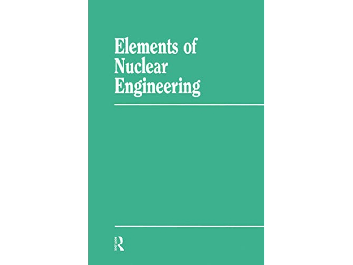 Livro Elements Nuclear Engineering de Sara Mitter (Inglês)