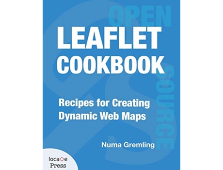 Livro Leaflet Cookbook: Recipes for Creating Dynamic Web Maps de Numa Gremling (Inglês)