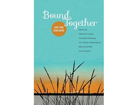 Livro Bound Together Like The Grasses De Deborah Cooper, Ellie Schoenfeld Et Al. (inglês)