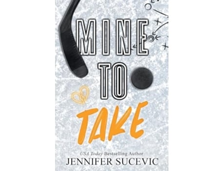 Livro Mine to Take A Brothers Rival, Mistaken Identity New Adult Sports Romance de Jennifer Sucevic (Inglês)