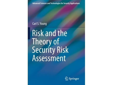 Livro Risk And The Theory Of Security Risk Assessment De Carl S Young (inglês)