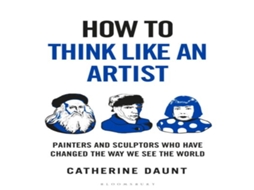 Livro How To Think Like an Artist de Catherine Daunt (Inglês)