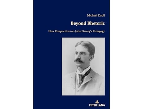Livro Beyond Rhetoric New Perspectives on John Dewey’s Pedagogy de Michael Knoll (Inglês)