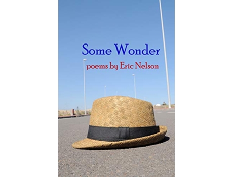 Livro Some Wonder poems de Eric Nelson (Inglês)