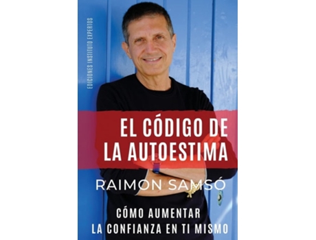 Livro El Código De La Autoestima Cómo Aumentar La Confianza En Ti Mismo De Raimon Samsó (espanhol)