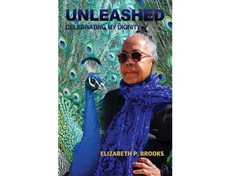 Livro Unleashed Celebrating My Dignity de Elizabeth P Brooks (Inglês)
