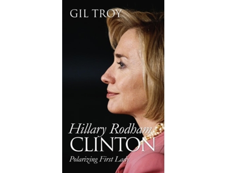 Livro Hillary Rodham Clinton de Gil Troy (Inglês)