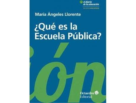 Livro ¿Qué Es La Escuela Pública? de María Ángeles Llorente García (Espanhol)