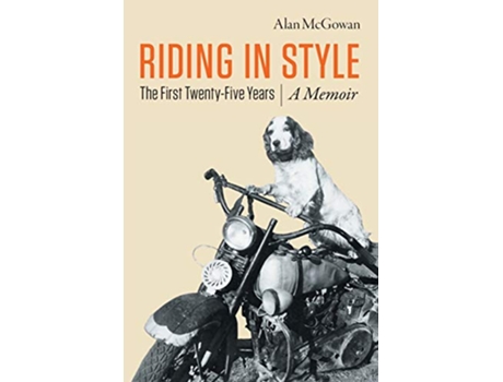 Livro Riding in Style The First 25 Years de Alan McGowan (Inglês)
