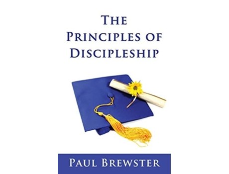 Livro The Principles Of Discipleship De Paul Brewster (inglês)